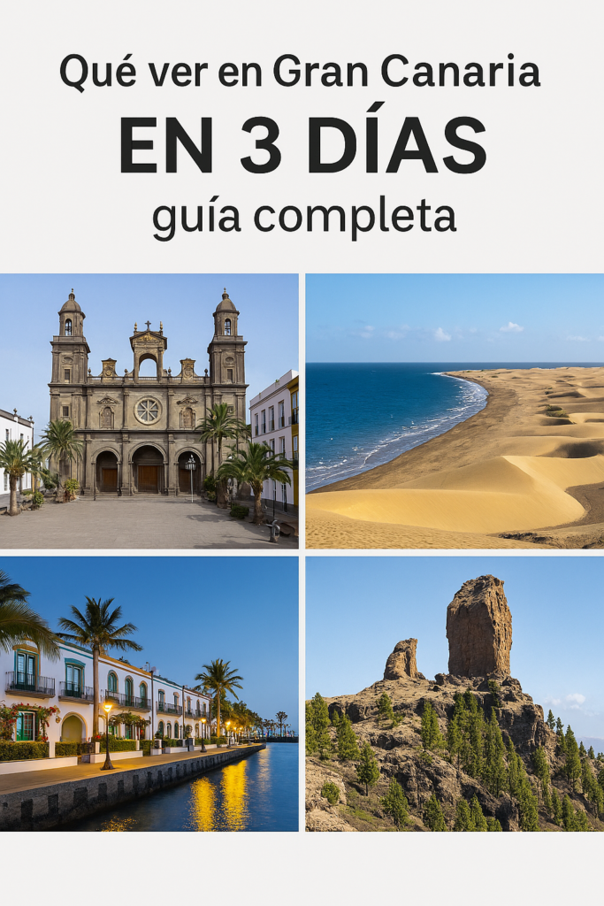 Qué ver en Gran Canaria en 3 días (Guía completa) guíagrancanaria
